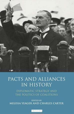 Pacts and Alliances in History. Diplomatic Strategy and the Politics ... Pacts and Alliances in History. Diplomatic Strategy and the Politics ...