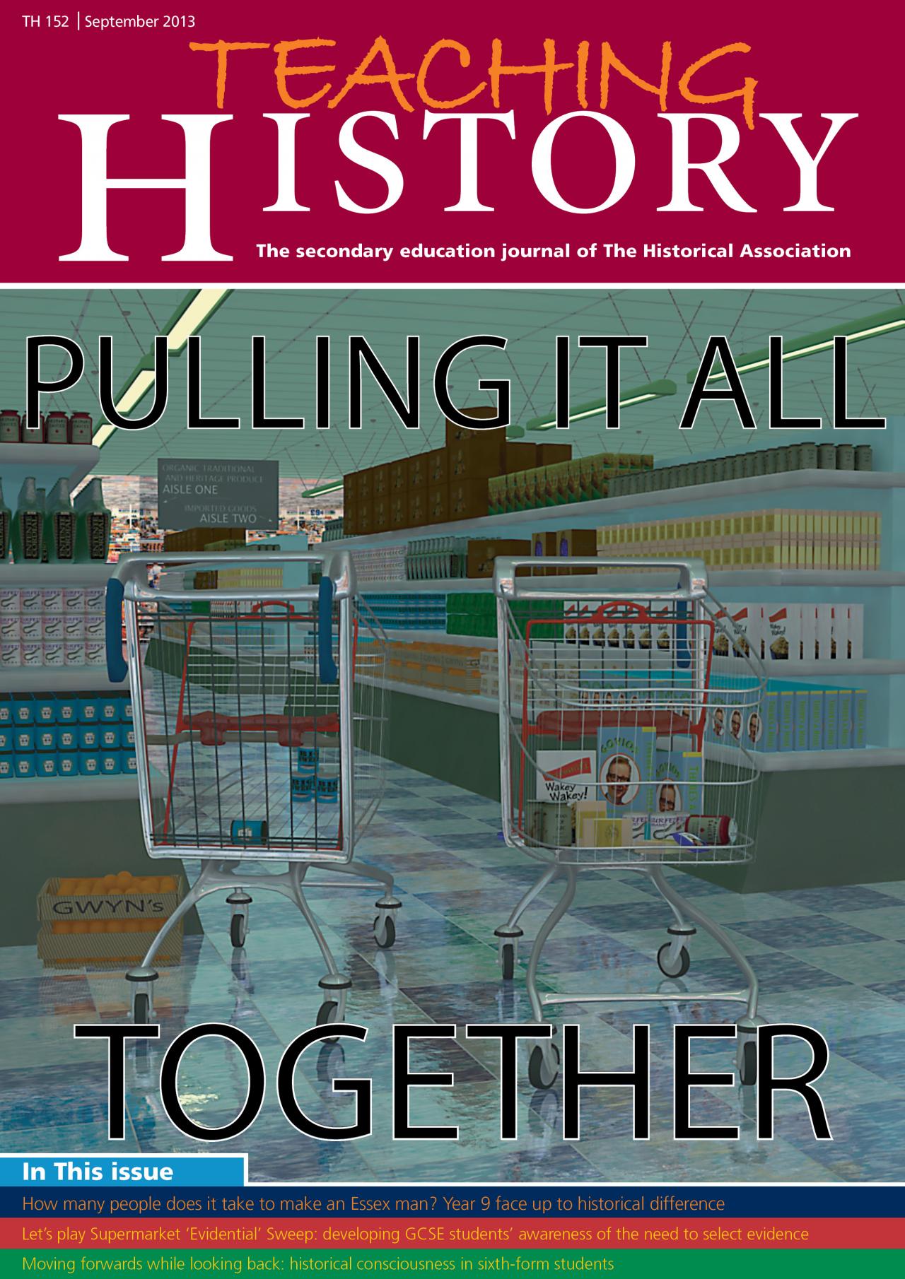 Teaching History 152 Pulling it all together / Historical Association