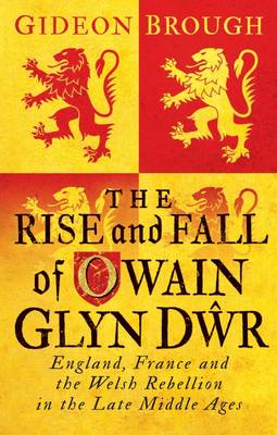 Rise and Fall of Owain Glyndwr