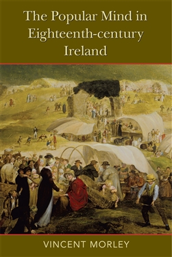 The popular mind in Eighteenth Century Ireland
