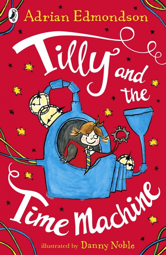 Tilly and the Time Machine by Adrian Edmondson
