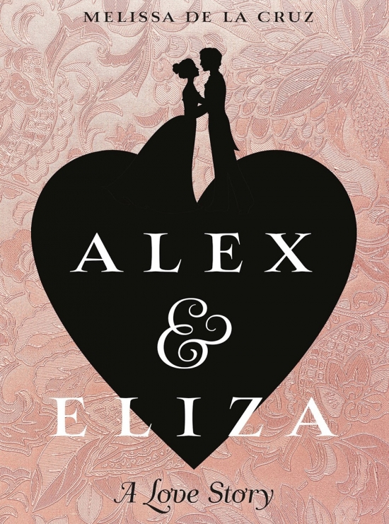 Alex and Eliza by Melissa de la Cruz