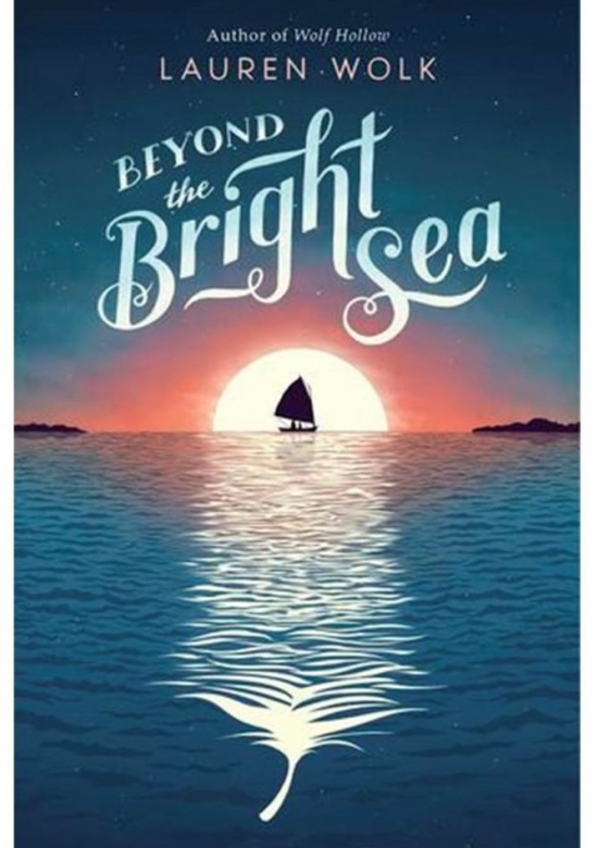 Beyond the Bright Sea by Lauren Wolk