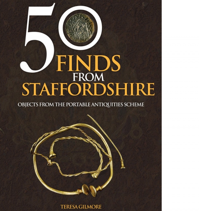 50 Finds from Staffordshire, Teresa Gilmore