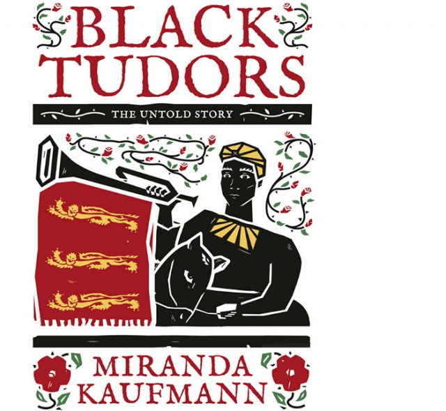 Black Tudors by Miranda Kaufmann