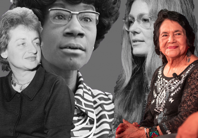 Betty Friedan, Shirley Chisholm, Gloria Steinem & Dolores Huerta.