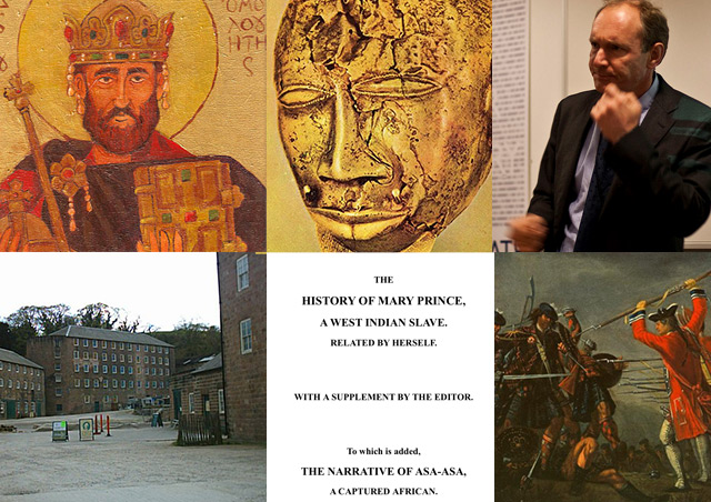 King Alfred, The Ashanti Kingdom, Tim Berners-Lee; Cromford Mill, Mary Prince, The Battle of Culloden