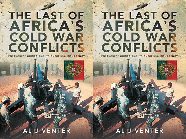 The Last of Africa’s Cold War Conflicts: Portuguese Guinea and its Guerrilla Insurgency, Al J. Venter
