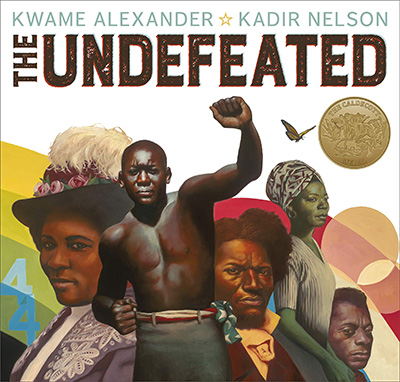 The Undefeated By Kwame Alexander, illus. Kadir Nelson
