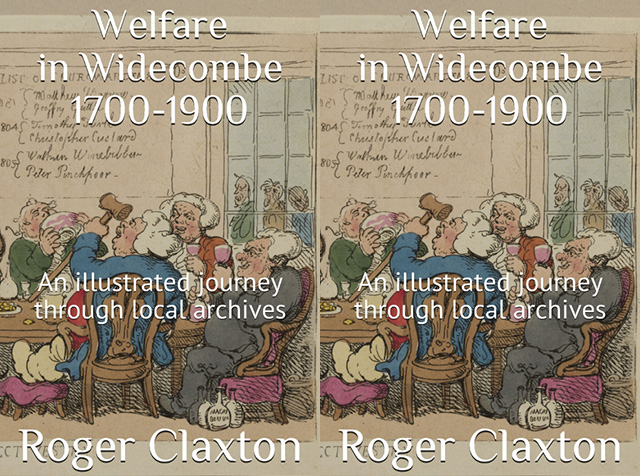 Welfare in Widecombe 1700-1900: An illustrated journey through local archives, Roger Claxton