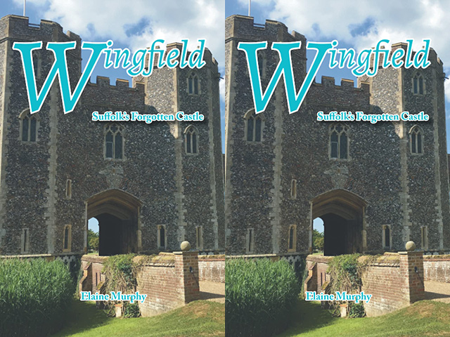 Wingfield: Suffolk's Forgotten Castle