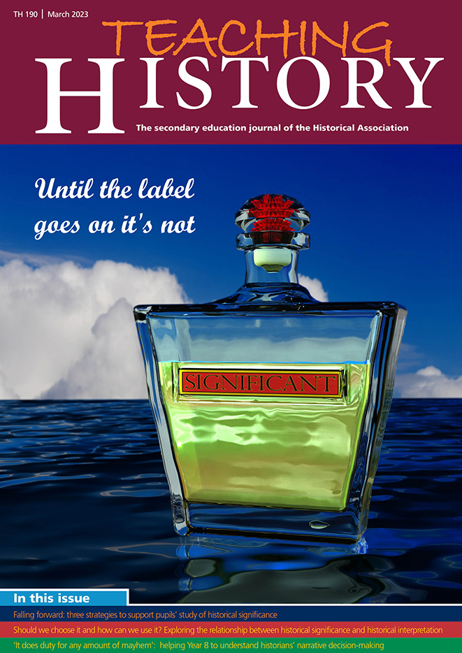 Teaching History 190 Out now / Historical Association